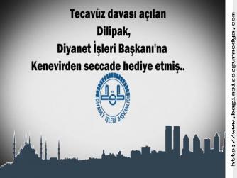 Tecavüz davası açılan Dilipak, Diyanet İşleri Başkanı'na 'kenevirden seccade' hediye etmiş... 