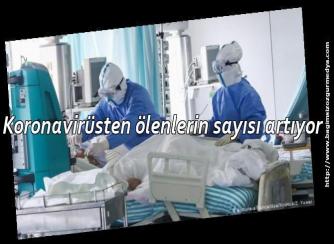 Koronavirüsten ölenlerin sayısı artıyor