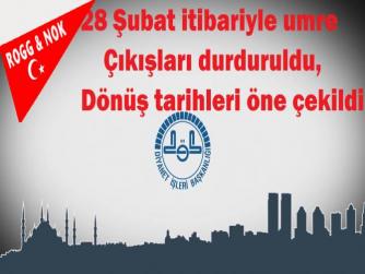 28 Şubat itibariyle umre çıkışları durduruldu, dönüş tarihleri öne çekilmiş... 