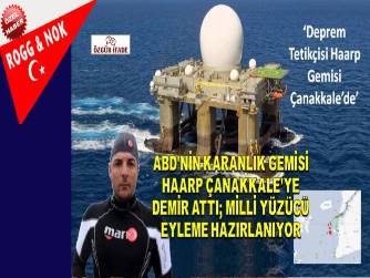 Türk Kamuoyu ve Basın Mensubu dostlarımızın dikkatine ABD’NİN KARANLIK GEMİSİ HAARP ÇANAKKALE’YE DEMİR ATTI; MİLLİ YÜZÜCÜ EYLEME HAZIRLANIYOR....