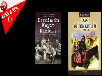 Zeki Sarıhan: DERSİM’İN KAYIP KIZLARI ve DAĞ ÇİÇEKLERİM