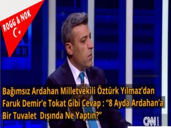  Bağımsız Ardahan Milletvekili Öztürk Yılmaz’dan  Faruk Demir’e Tokat Gibi Cevap : “8 Ayda Ardahan’a  Bir Tuvalet Dışında Ne Yaptın?” 