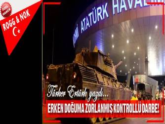 ERKEN DOĞUMA ZORLANMIŞ KONTROLLÜ DARBE! 
