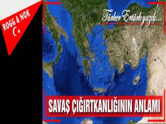 SAVAŞ ÇIĞIRTKANLIĞININ ANLAMI 