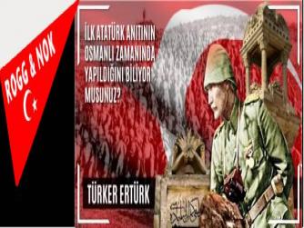 İLK ATATÜRK ANITININ OSMANLI ZAMANINDA YAPILDIĞINI BİLİYOR MUSUNUZ?