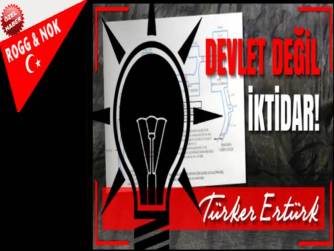 DEVLET DEĞİL, İKTİDAR!