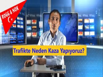Trafikte Neden Kaza Yapıyoruz?