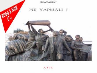 Dr. İlhan Azkan: NE YAPMALI ?