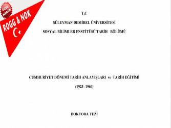 Nevzat KÖKEN hazırlan 2002 yılı DOKTORA TEZİ; CUMHURİYET DÖNEMİ TARİH ANLAYIŞLARI ve TARİH EĞİTİMİ