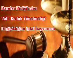 Barolar Birliği'nden 'Adli Kolluk Yönetmeliği' değişikliğine iptal başvurusu