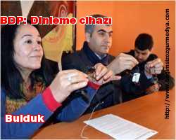 BDP: Dinleme cihazı bulduk