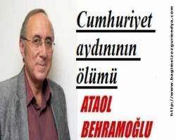Ataol Behramoğlu: Cumhuriyet aydınının ölümü