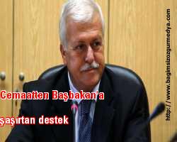 Cemaatten Başbakan'a şaşırtan destek