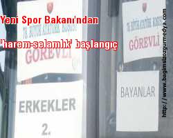 Yeni Spor Bakanı'ndan 'harem-selamlık' başlangıç