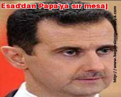 Esad'dan Papa'ya sır mesaj