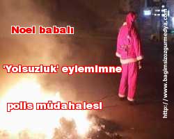Noel babalı 'yolsuzluk' eylemimne polis müdahalesi