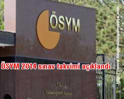 ÖSYM 2014 sınav takvimi açıklandı