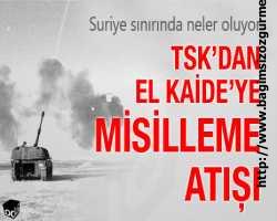TSK'dan El Kaide'ye misilleme atışı