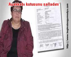 'Ayakkabı kutusunu salladım'