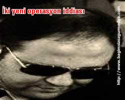 İki yeni operasyon iddiası