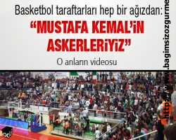 Basketbol taraftarları hep bir ağızdan: 