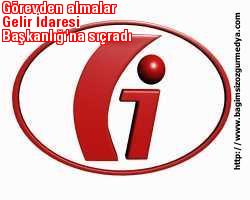 Görevden almalar Gelir İdaresi Başkanlığı'na sıçradı