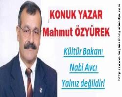 Kültür Bakanı Nabi Avcı yalnız değildir!