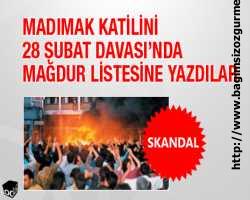 Madımak hükümlüsü 28 Şubat Davası'nda mağdur