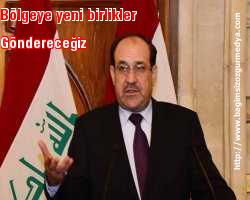 Bölgeye yeni birlikler göndereceğiz