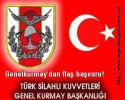 Genelkurmay'dan flaş başvuru!