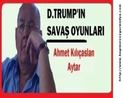 D.TRUMP'IN SAVAŞ OYUNLARI