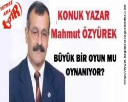 BÜYÜK BİR OYUN MU OYNANIYOR?