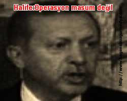 Halife: Operasyon masum değil