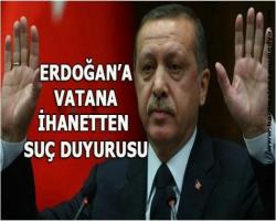 HKP, Erdoğan hakkında Vatana İhanet'ten Suç Duyurusunda Bulundu !