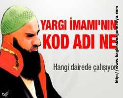 Yargı İmamı'nın kod adı ne