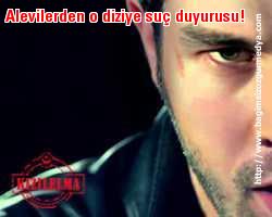 Alevilerden o diziye suç duyurusu!
