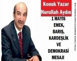1 MAYIS EMEK, BARIŞ, KARDEŞLİK VE DEMOKRASİ MESAJI