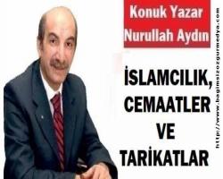 İSLAMCILIK, CEMAATLER VE TARİKATLAR