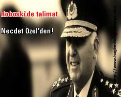 Roboski'de talimat Necdet Özel'den!