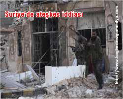 Suriye'de ateşkes iddiası