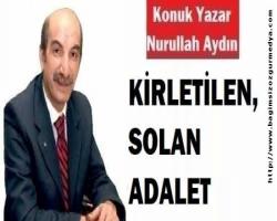 KİRLETİLEN, SOLAN ADALET