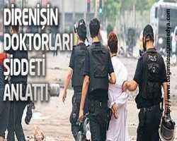 Direnişin doktorları polis şiddetini anlattı