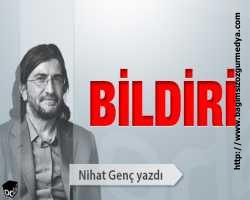 Nihat Genç Yazdı: Bildiri