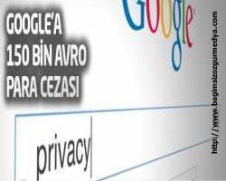 Google'a 150 bin avro para cezası!