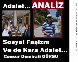 Sosyal faşizm ve de kara adalet…
