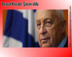 'Beyrut Kasabı' Şaron öldü