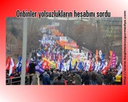 Onbinler yolsuzlukların hesabını sordu
