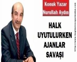 HALK UYUTULURKEN AJANLAR SAVAŞI