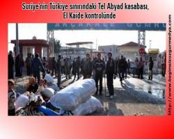 Suriye'nin Türkiye sınırındaki Tel Abyad kasabası, El Kaide kontrolünde...