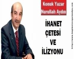 İHANET  ÇETESİ VE İLİZYONU